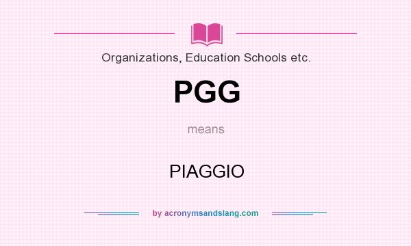 What does PGG mean? It stands for PIAGGIO