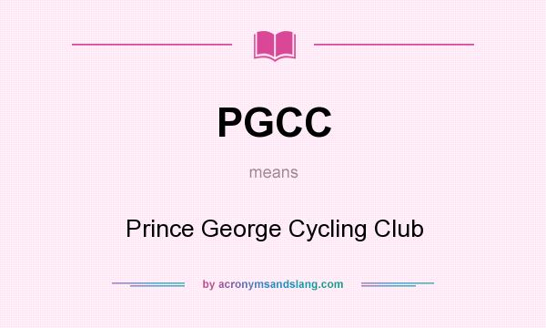 What does PGCC mean? It stands for Prince George Cycling Club