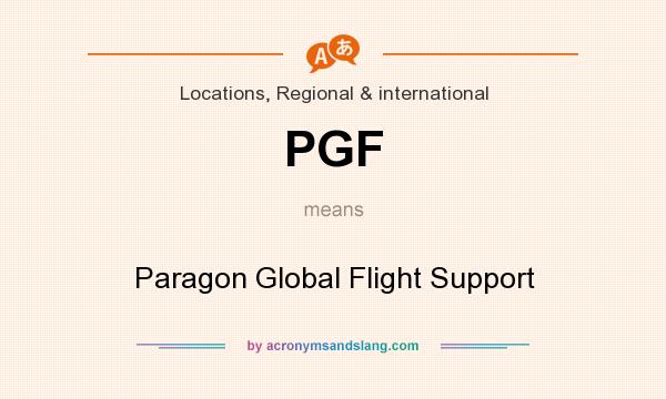 What does PGF mean? It stands for Paragon Global Flight Support