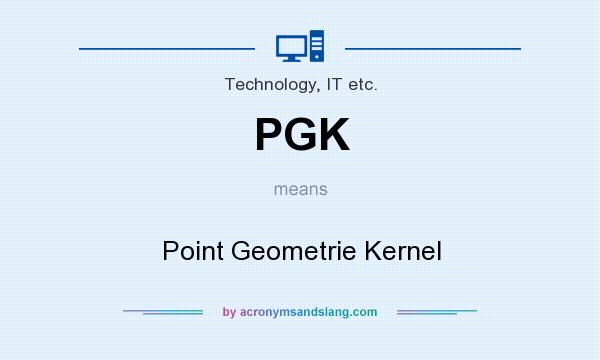 What does PGK mean? It stands for Point Geometrie Kernel