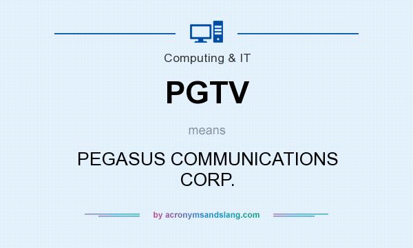 What does PGTV mean? It stands for PEGASUS COMMUNICATIONS CORP.