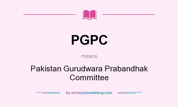 What does PGPC mean? It stands for Pakistan Gurudwara Prabandhak Committee