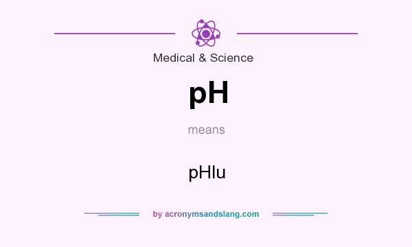 What does pH mean? It stands for pHlu