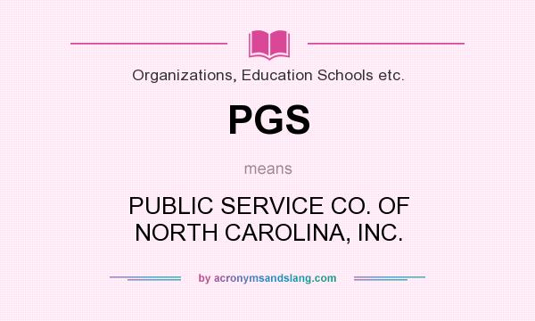 What does PGS mean? It stands for PUBLIC SERVICE CO. OF NORTH CAROLINA, INC.