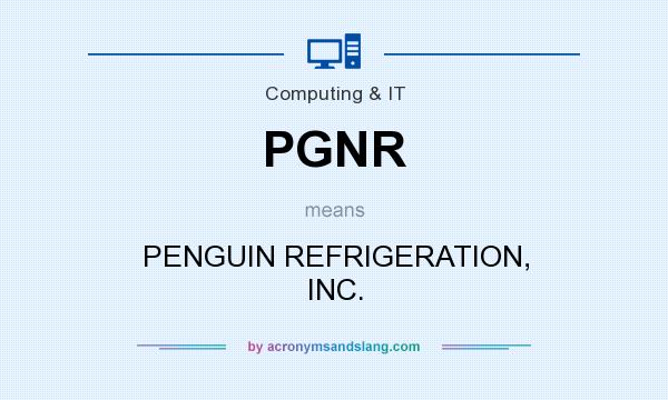 What does PGNR mean? It stands for PENGUIN REFRIGERATION, INC.