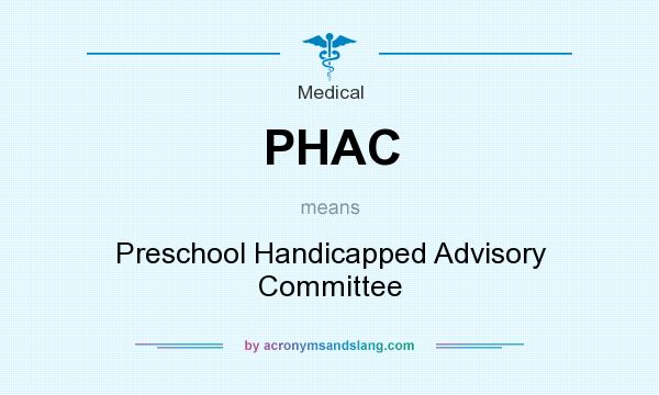 What does PHAC mean? It stands for Preschool Handicapped Advisory Committee