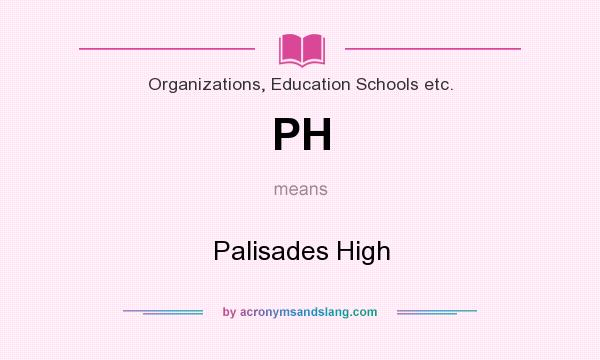 What does PH mean? It stands for Palisades High