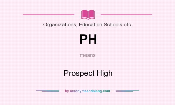 What does PH mean? It stands for Prospect High