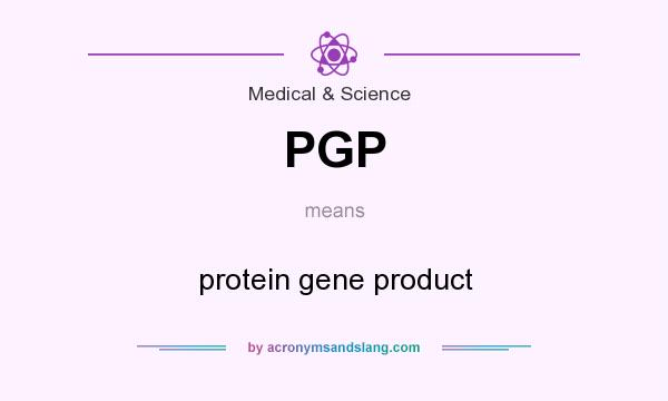 What does PGP mean? It stands for protein gene product