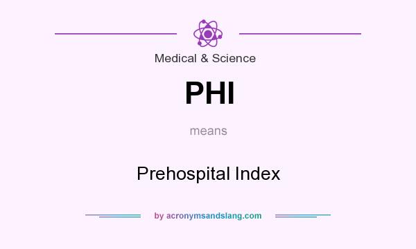 What does PHI mean? It stands for Prehospital Index