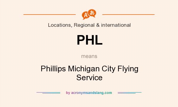 What does PHL mean? It stands for Phillips Michigan City Flying Service