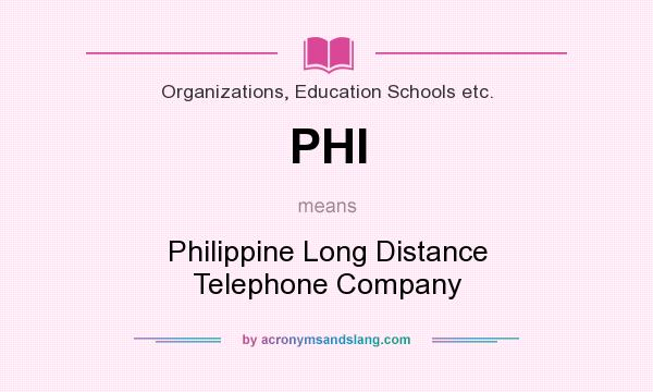What does PHI mean? It stands for Philippine Long Distance Telephone Company