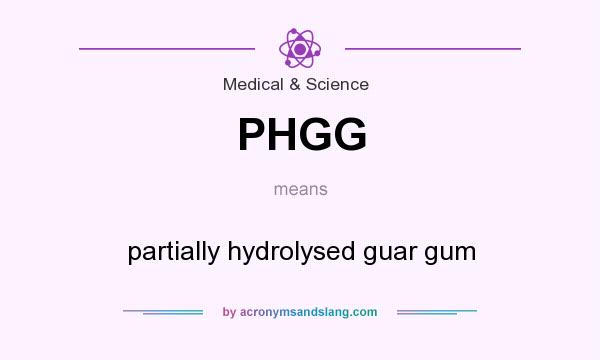 What does PHGG mean? It stands for partially hydrolysed guar gum