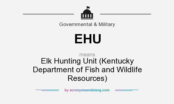 What does EHU mean? It stands for Elk Hunting Unit (Kentucky Department of Fish and Wildlife Resources)