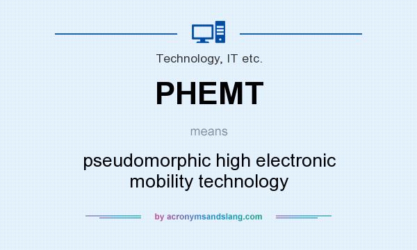 What does PHEMT mean? It stands for pseudomorphic high electronic mobility technology