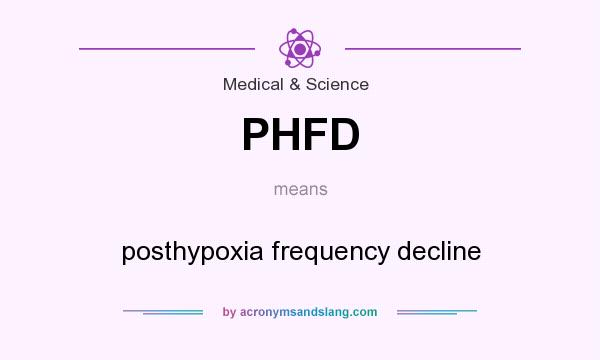 What does PHFD mean? It stands for posthypoxia frequency decline