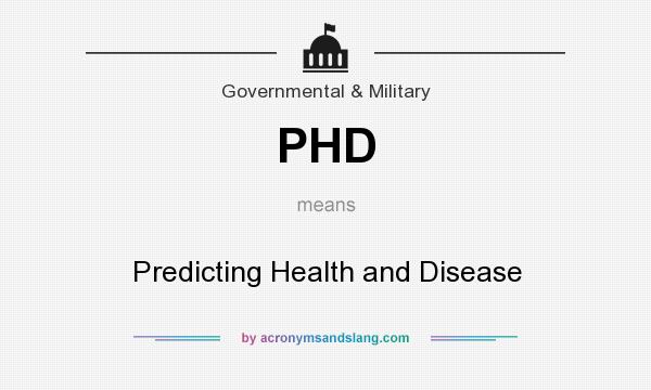 What does PHD mean? It stands for Predicting Health and Disease