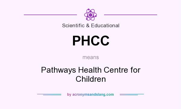 What does PHCC mean? It stands for Pathways Health Centre for Children