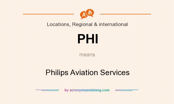 What does PHI mean? It stands for Philips Aviation Services