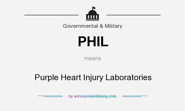 What does PHIL mean? It stands for Purple Heart Injury Laboratories