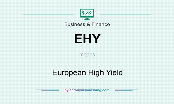 What does EHY mean? It stands for European High Yield