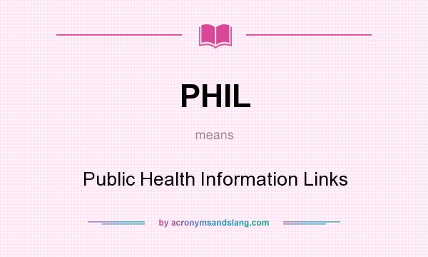 What does PHIL mean? It stands for Public Health Information Links