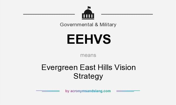 What does EEHVS mean? It stands for Evergreen East Hills Vision Strategy