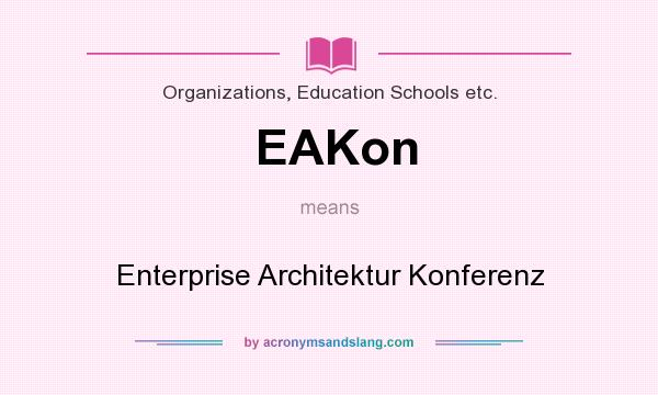 What does EAKon mean? It stands for Enterprise Architektur Konferenz