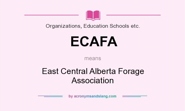 What does ECAFA mean? It stands for East Central Alberta Forage Association