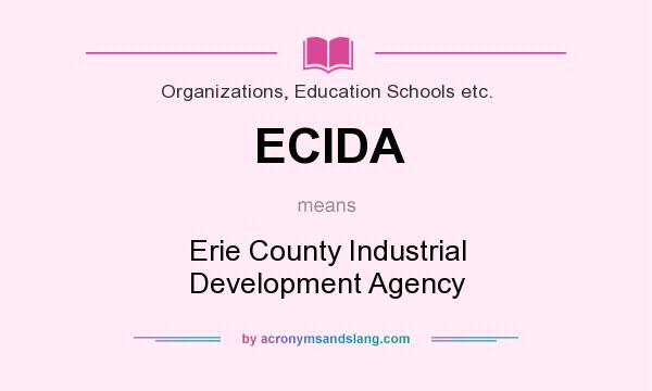 What does ECIDA mean? It stands for Erie County Industrial Development Agency