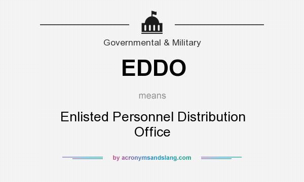What does EDDO mean? It stands for Enlisted Personnel Distribution Office