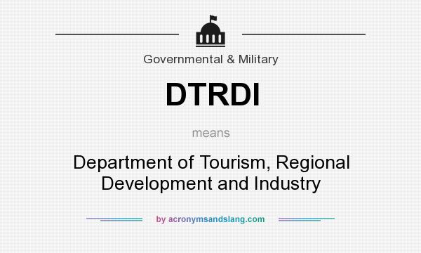What does DTRDI mean? It stands for Department of Tourism, Regional Development and Industry