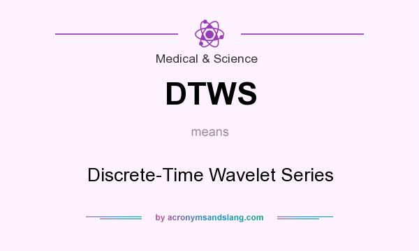What does DTWS mean? It stands for Discrete-Time Wavelet Series