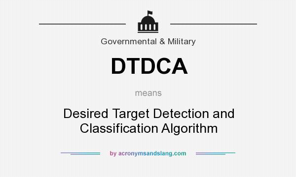 What does DTDCA mean? It stands for Desired Target Detection and Classification Algorithm