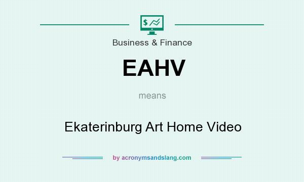 What does EAHV mean? It stands for Ekaterinburg Art Home Video