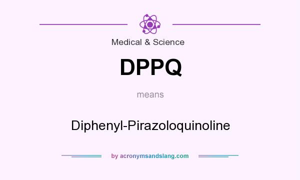 What does DPPQ mean? It stands for Diphenyl-Pirazoloquinoline