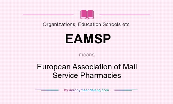 What does EAMSP mean? It stands for European Association of Mail Service Pharmacies