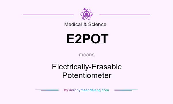 What does E2POT mean? It stands for Electrically-Erasable Potentiometer