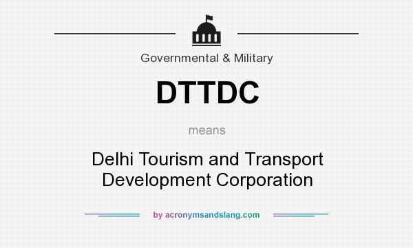 What does DTTDC mean? It stands for Delhi Tourism and Transport Development Corporation