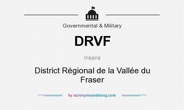 What does DRVF mean? It stands for District Régional de la Vallée du Fraser