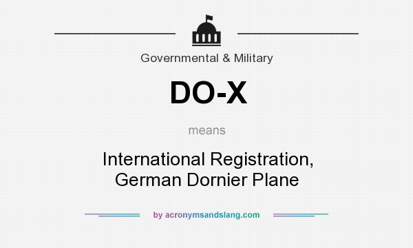 What does DO-X mean? It stands for International Registration, German Dornier Plane