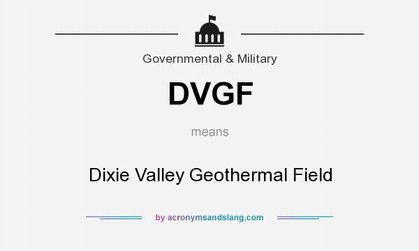 What does DVGF mean? It stands for Dixie Valley Geothermal Field
