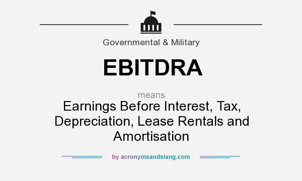 What does EBITDRA mean? It stands for Earnings Before Interest, Tax, Depreciation, Lease Rentals and Amortisation