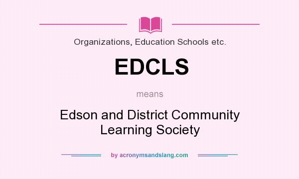 What does EDCLS mean? It stands for Edson and District Community Learning Society