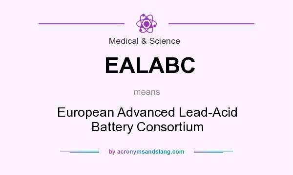 What does EALABC mean? It stands for European Advanced Lead-Acid Battery Consortium