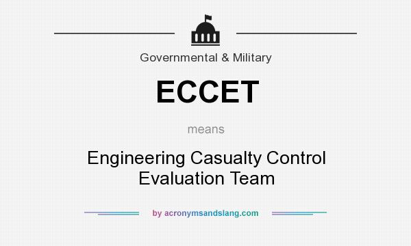 What does ECCET mean? It stands for Engineering Casualty Control Evaluation Team