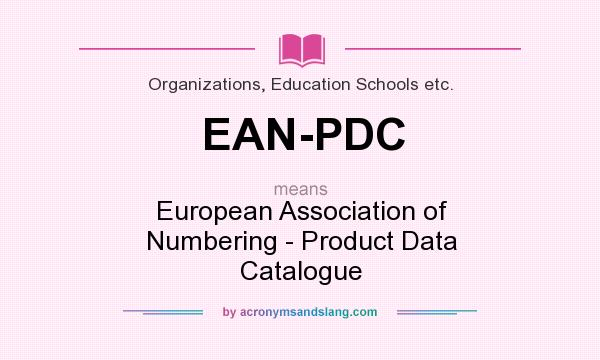 What does EAN-PDC mean? It stands for European Association of Numbering - Product Data Catalogue