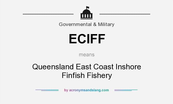 What does ECIFF mean? It stands for Queensland East Coast Inshore Finfish Fishery