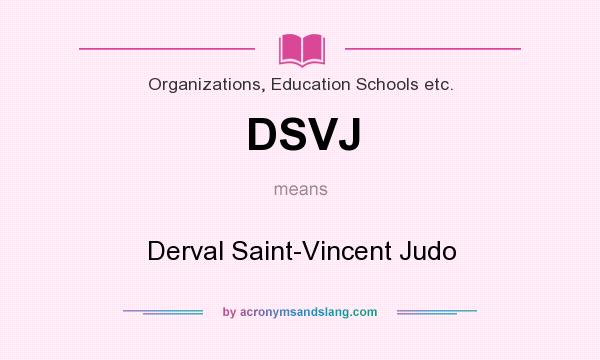 What does DSVJ mean? It stands for Derval Saint-Vincent Judo