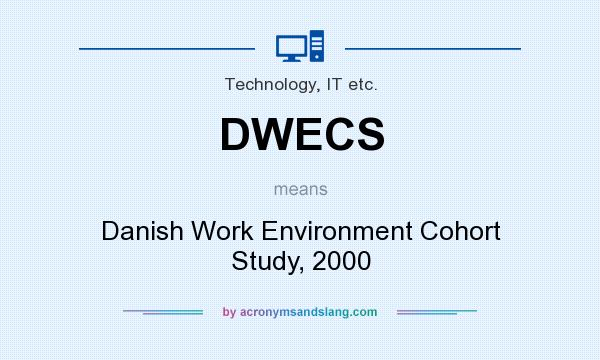 What does DWECS mean? It stands for Danish Work Environment Cohort Study, 2000